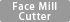 Face Mill Cutter